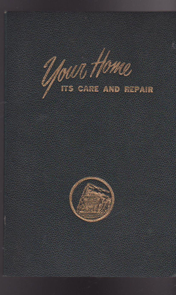 Prudential Insurance Your Home Its Care & Repair Book 1950s ASBESTOS0