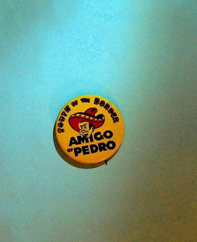 South of the Border Amigo of Pedro Pinback Restaurant Advertising0