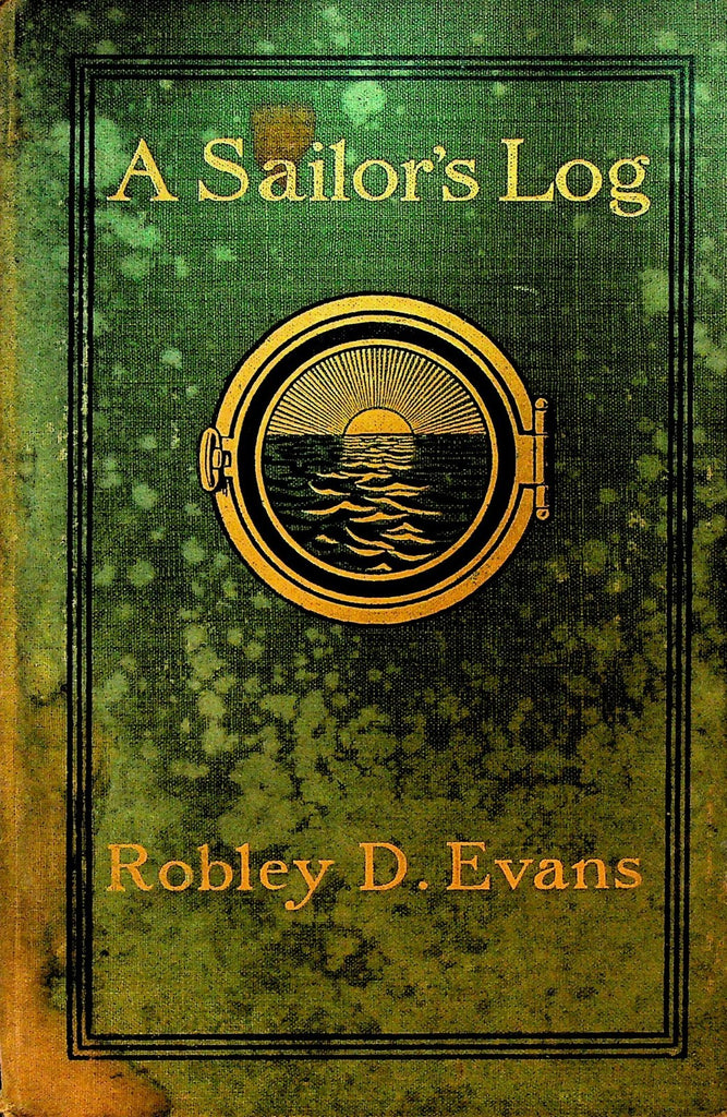 A Sailor's Log by Robley D Evans 1901 Recollections of Forty Years of Naval Life0