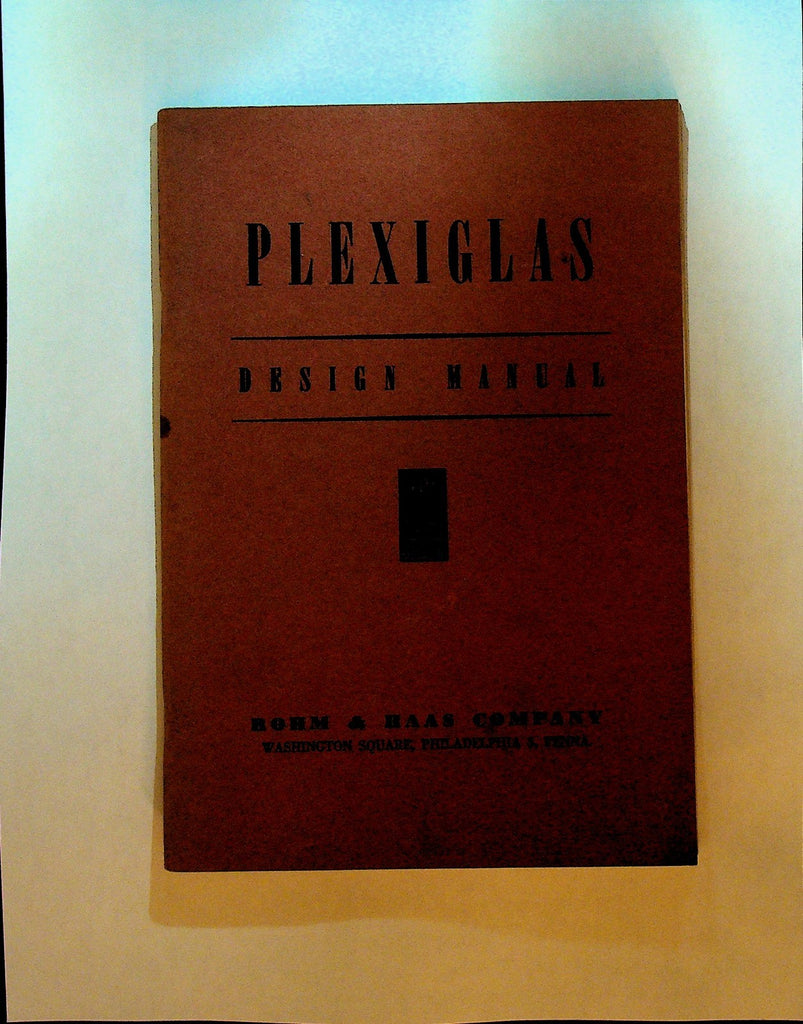 Plexiglass Design Manual 1946 Rohm & Haas Philadelphia0