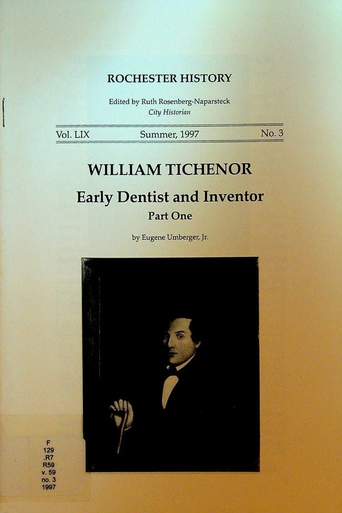 Rochester History NY Summer 1997 William Tichenor Dentist & Inventor Part 10