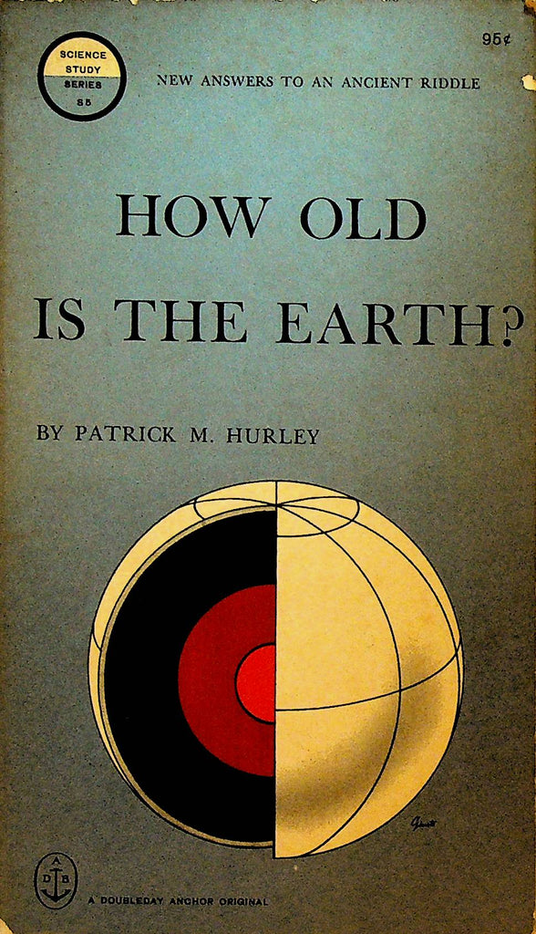How Old is the Earth by Patrick M Hurley
