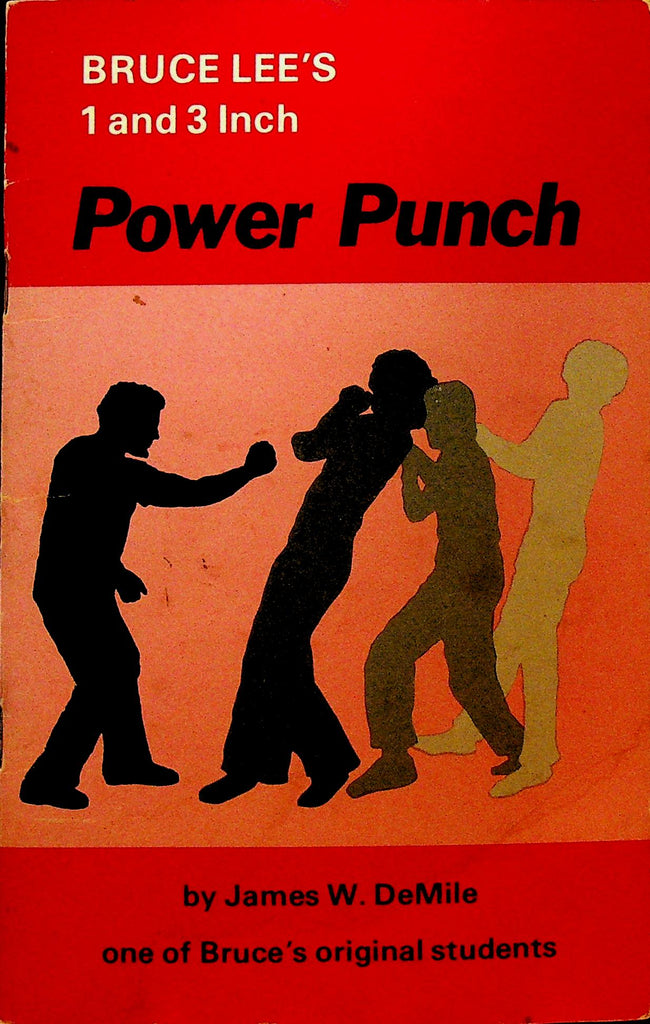 Bruce Lee's 1 and 3 inch Power Punch by James W DeMile