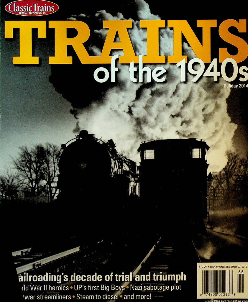 Classic Trains Special Edition Trains of the 1940s