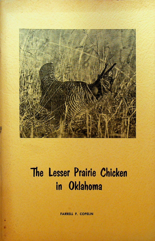 The Lesser Prairie Chicken in Oklahoma by Farrell F Copelin
