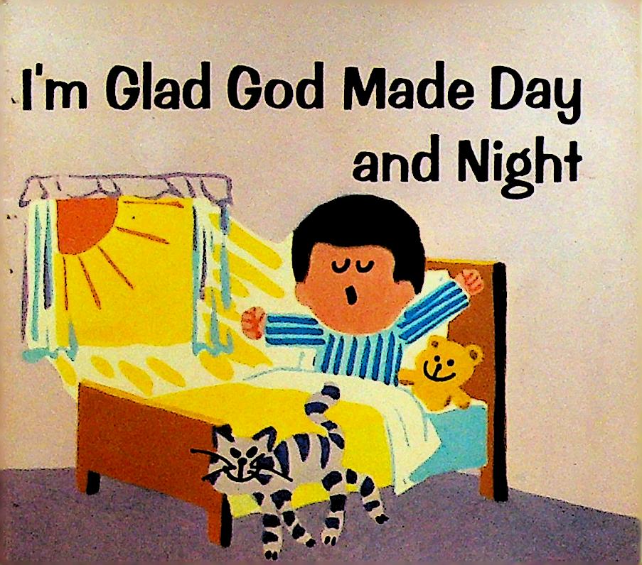I'm Glad God Made Day and Night
