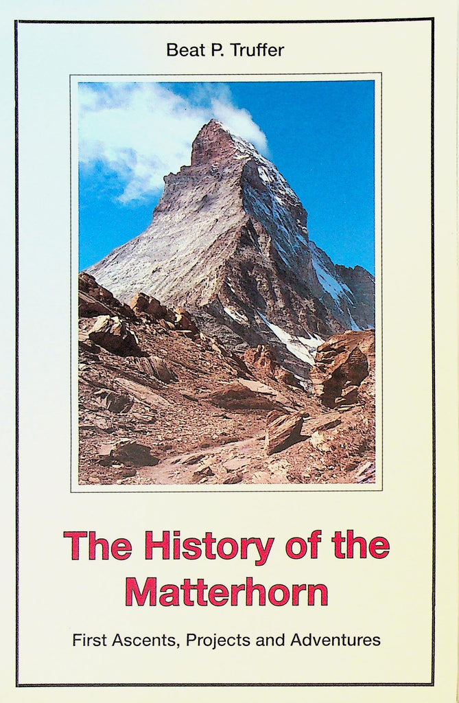 The History of the Matterhorn First Ascents Projects and Adventures