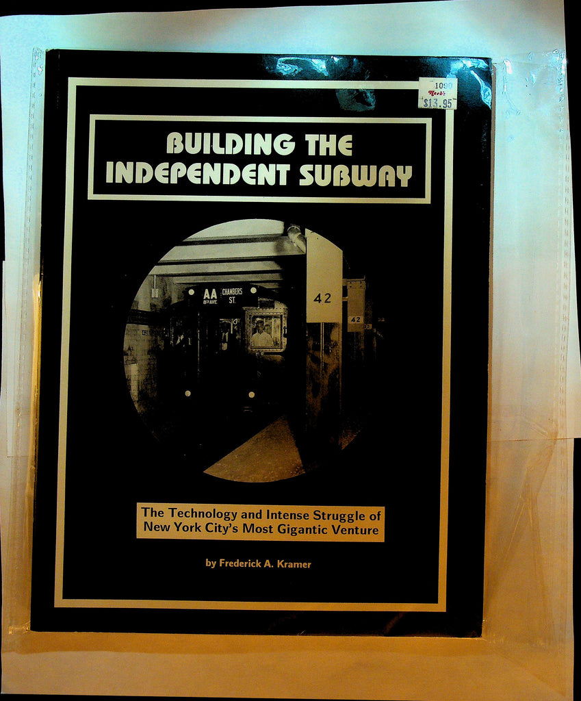 Building the Independent Subway by Frederick A Kramer