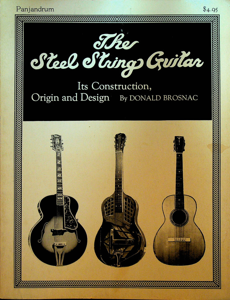 The Steel String Guitar Its Construction Origin and Design
