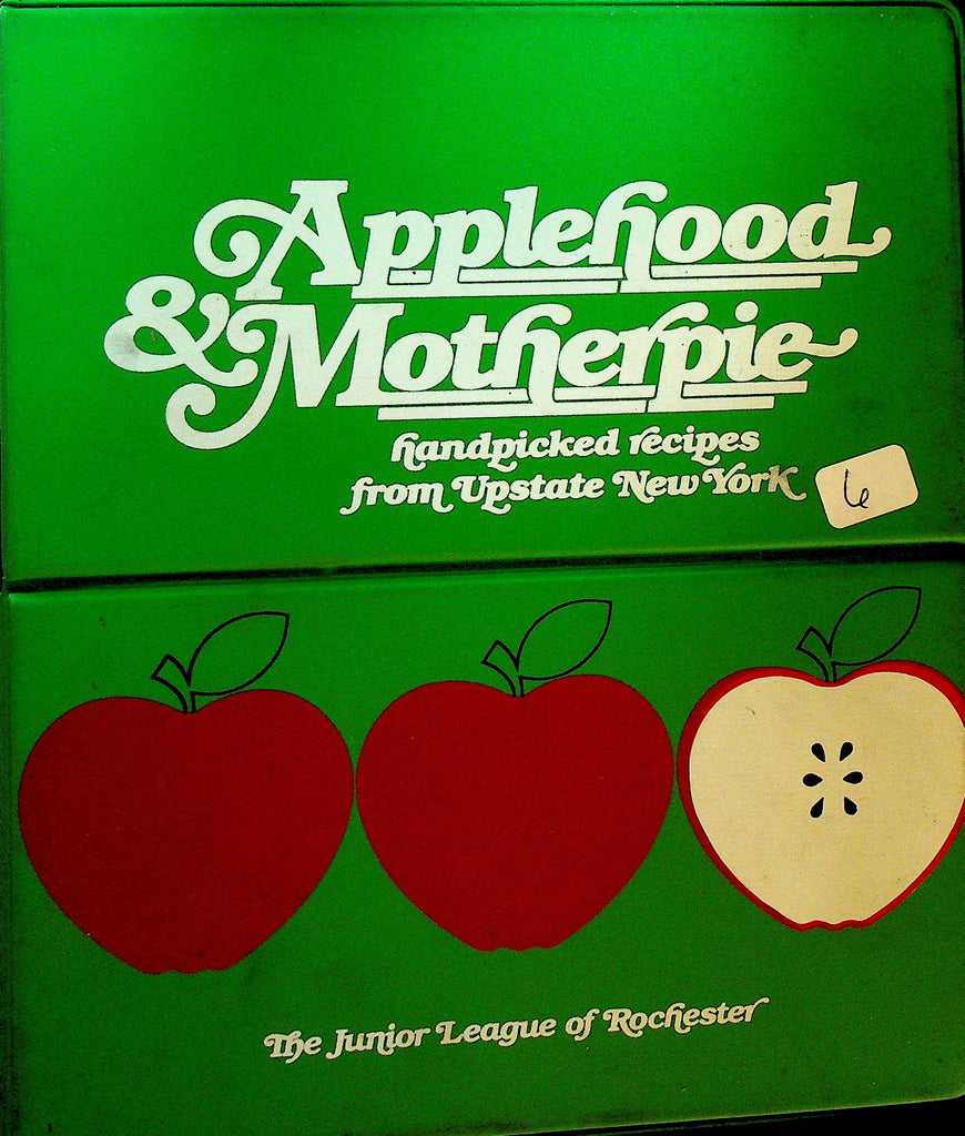 Applehood & Motherpie Handpicked Recipes from Upstate New York Junior League of Rochester
