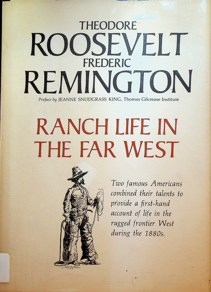 Theodore Roosevelt Frederic Remington Ranch Life in the Far West