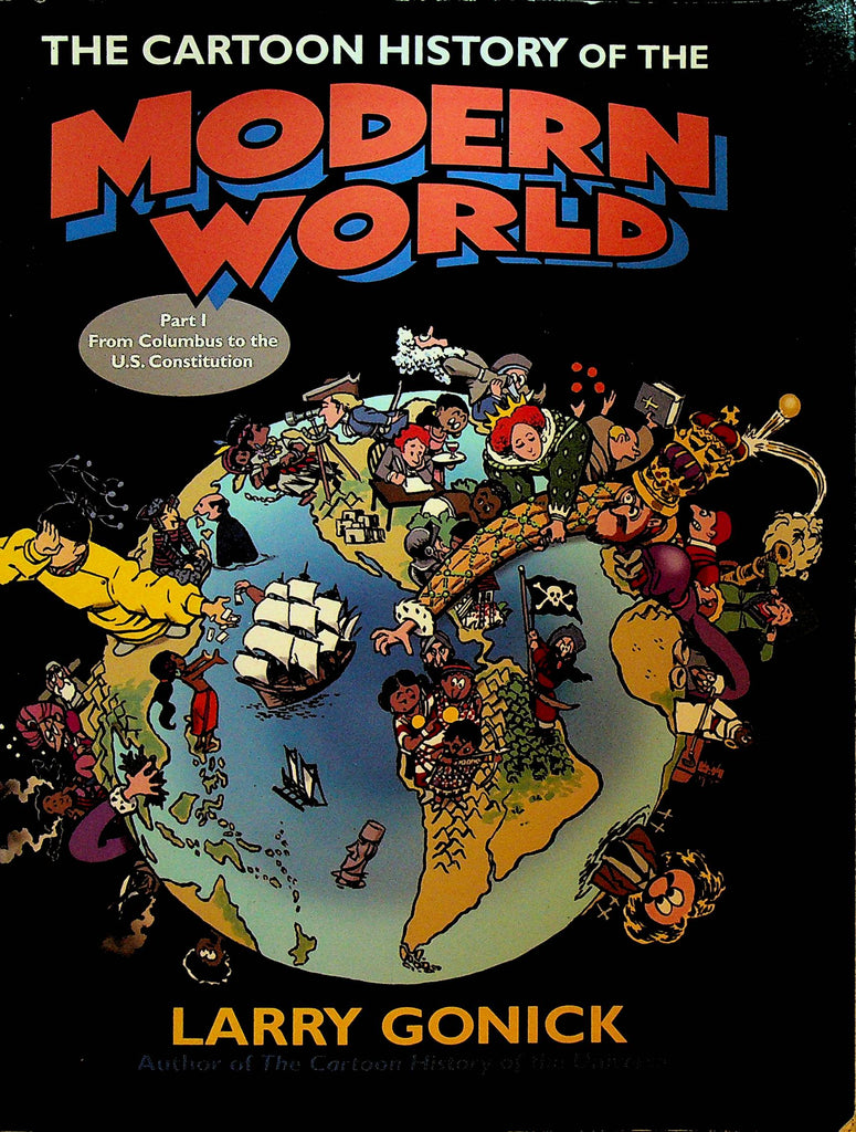 The Cartoon History of the Modern World by Larry Gonick