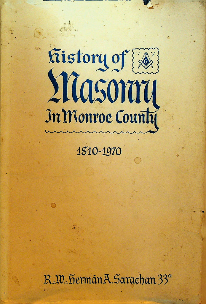 A History of Masonry in Monroe County NY 1810-1970