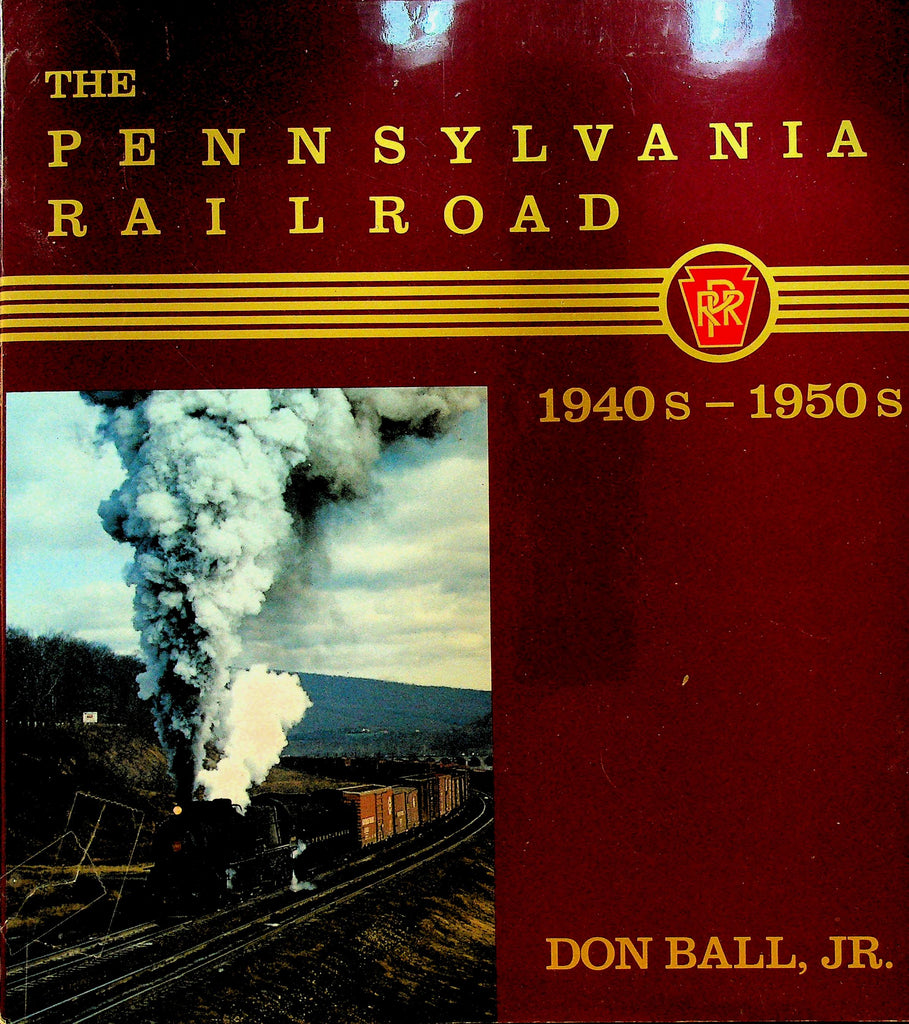 The Pennsylvania Railroad 1940s 1950s