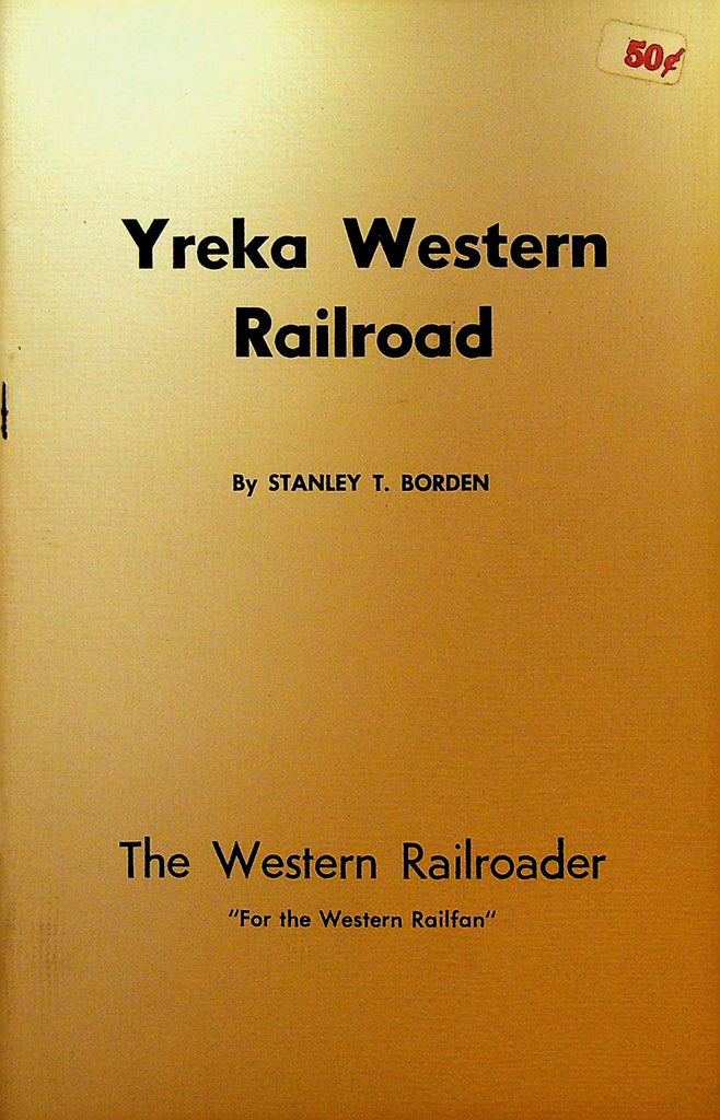 Yreka Western Railroad by Stanley T Borden