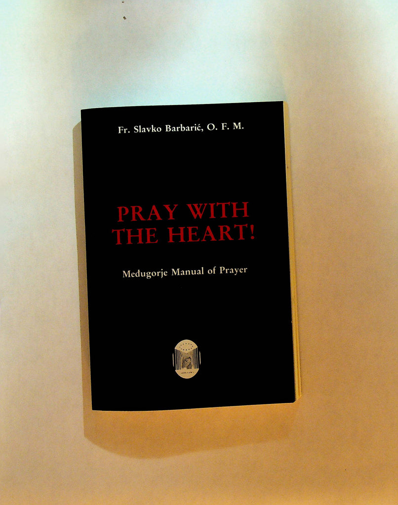 Pray With the Heart by Fr Slavko Barbaric