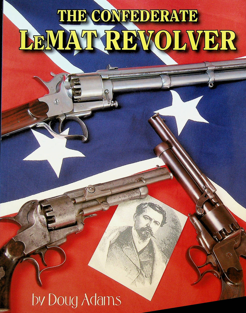 The Confederate LeMat Revolver SC Book