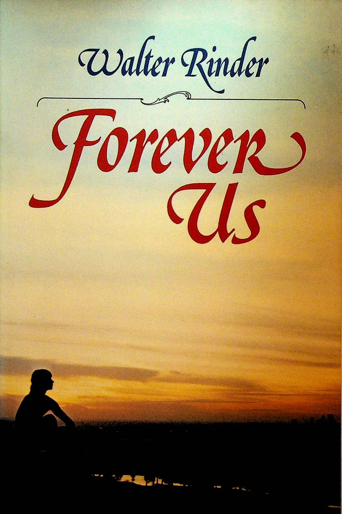 Forever Us by Walter Rinder