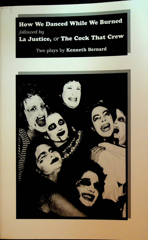 How We Danced While We Burned & La Justice or the Cock that Crew by Kenneth Bernard