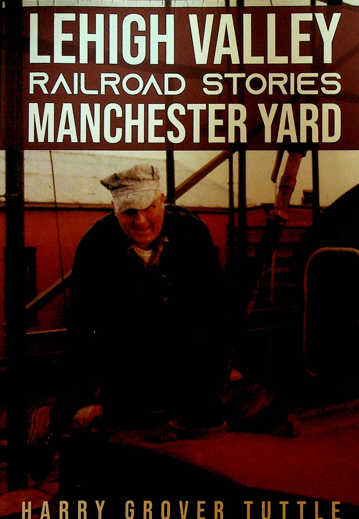 Lehigh Valley Railroad Stories Manchester Yard