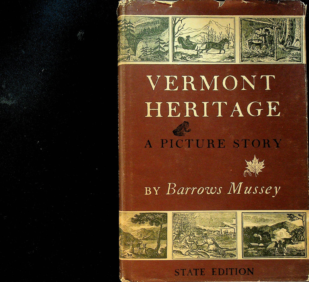 Vermont Heritage A Picture Story by Barrows Mussey HC