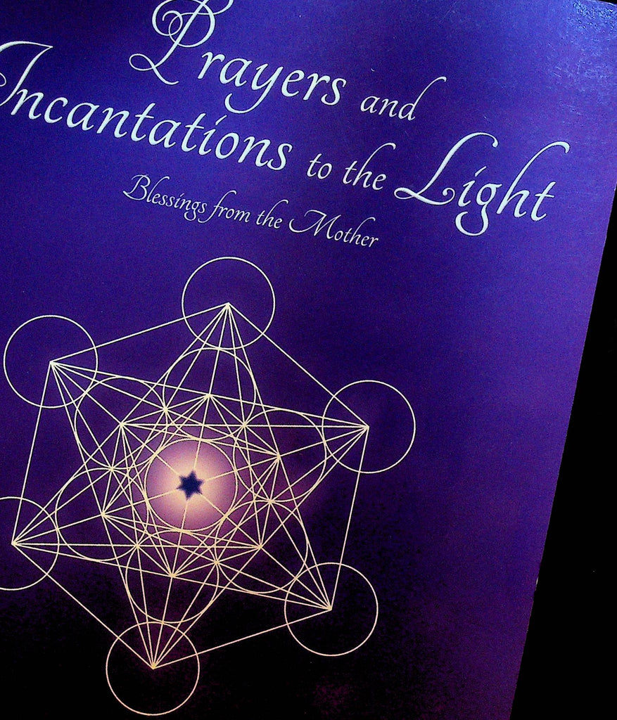 Prayers and Incantations to the Light Blessings from the Mother by Denise Iwaniw-Francisco