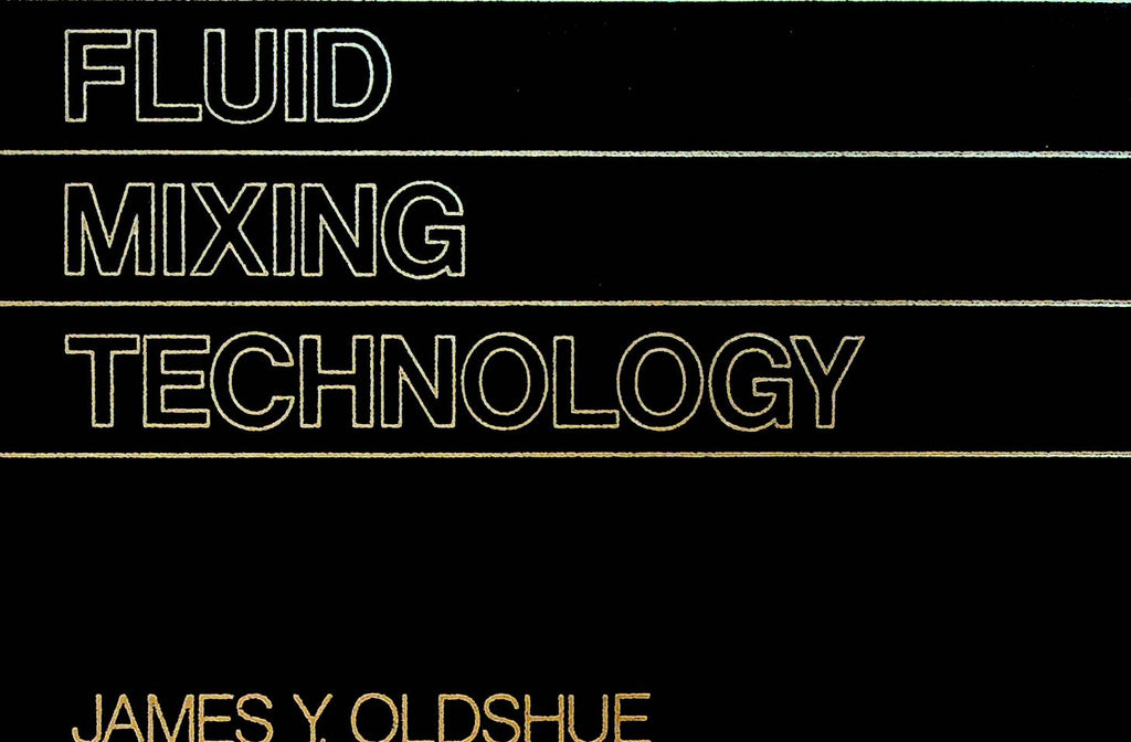 Fluid Mixing Technology by James Y Oldshue