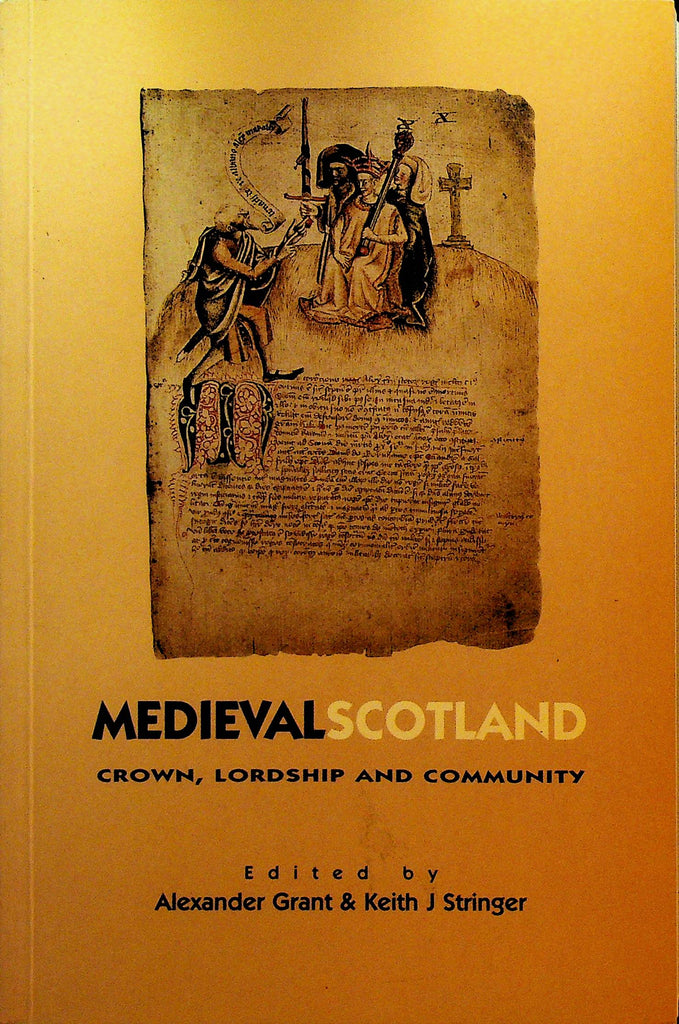 Medieval Scotland Crown Lordship and Community
