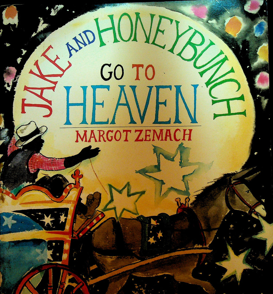 Jake and Honeybunch Go to Heaven by Margot Zemach