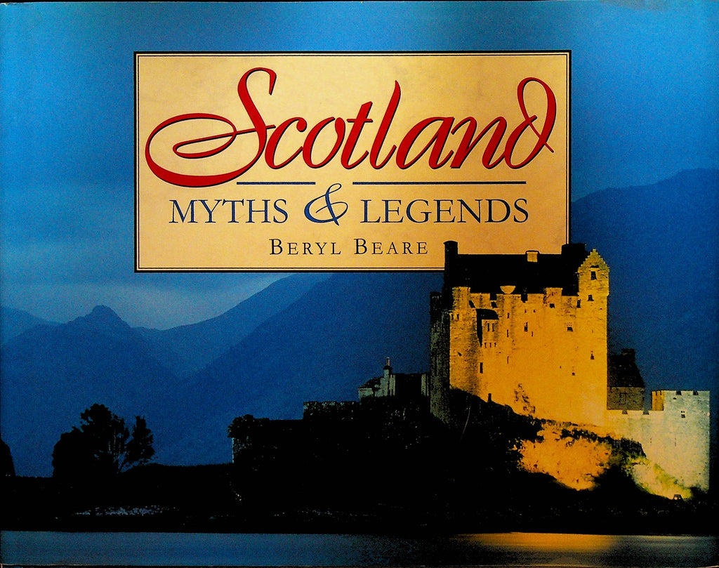 Scotland Myths and Legends by Beryl Beare