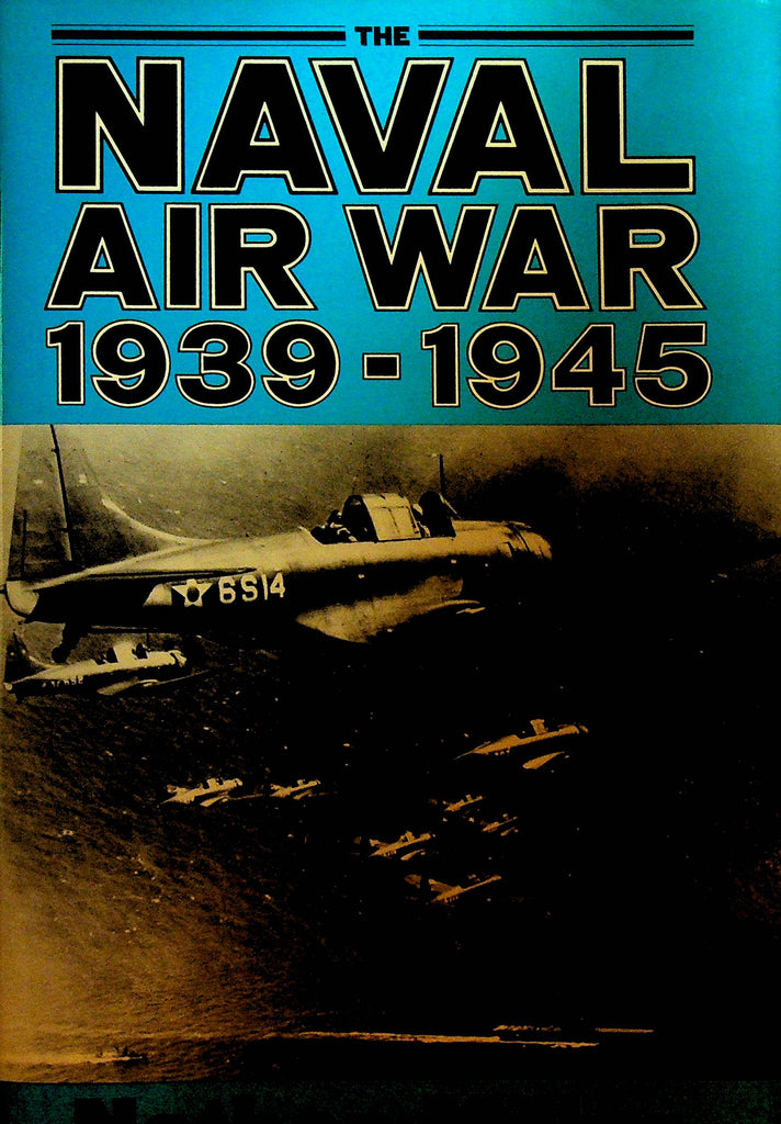 The Naval Air War 1939 to 1945