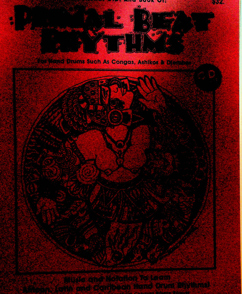 Primal Beat Rhythms for Hand Drums Such As Congas, Ashikos & Djembes
