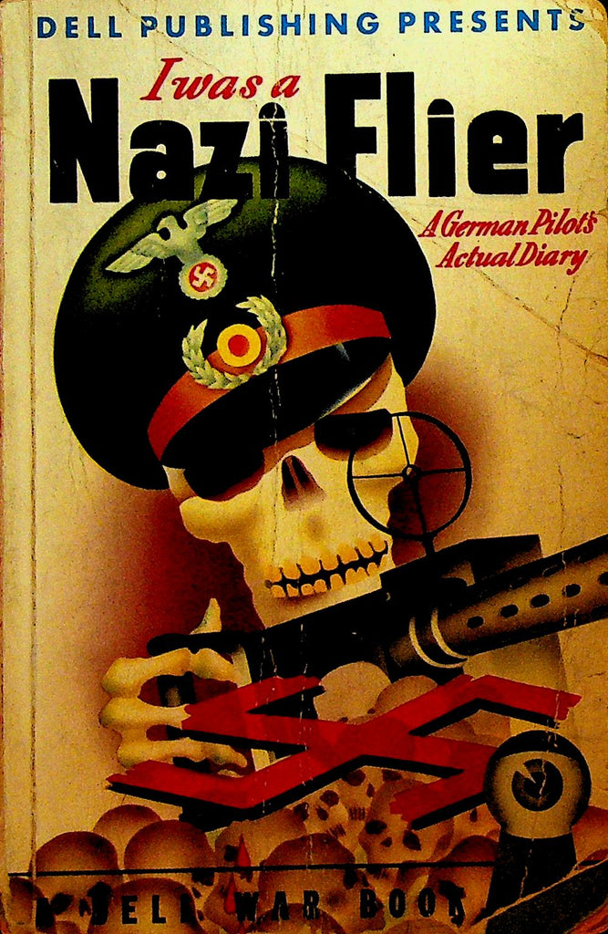 I Was a Nazi Flyer A German Pilot's Actual Diary