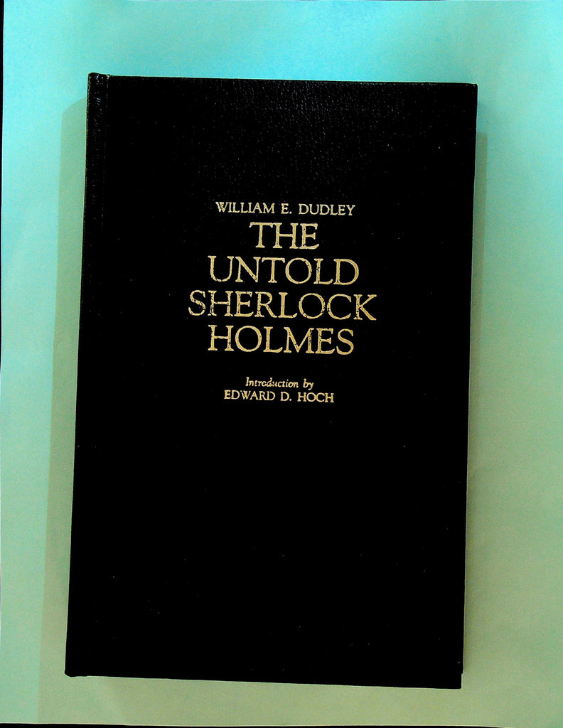The Untold Sherlock Holmes by William Dudley