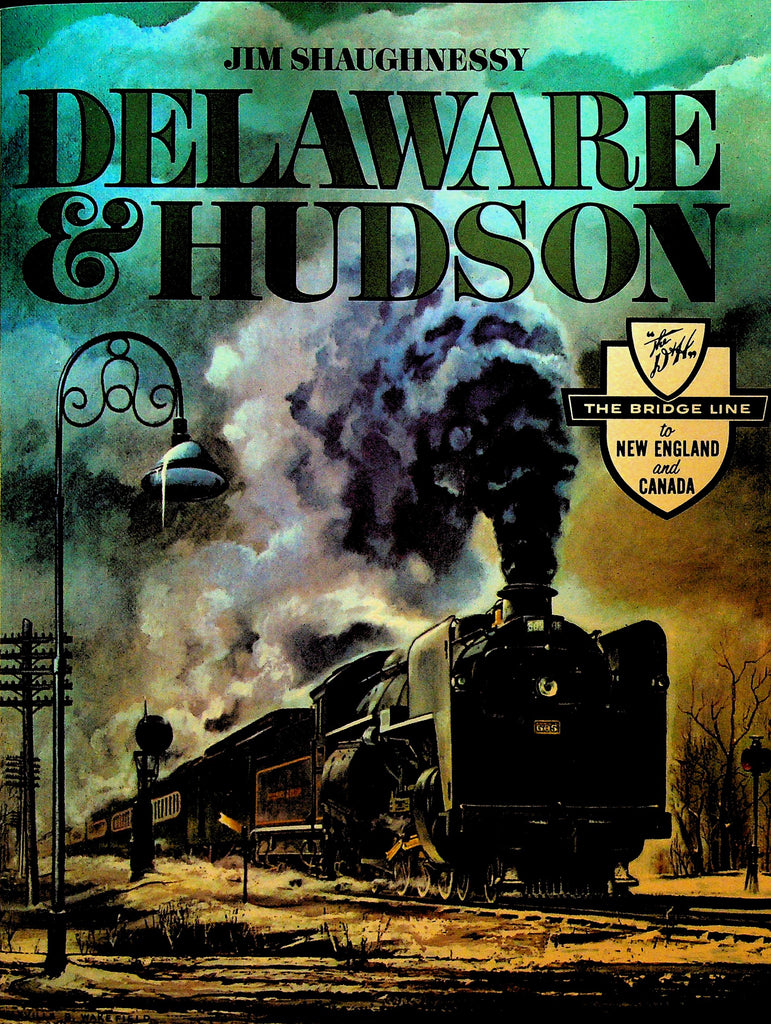 Delaware & Hudson The Bridge Line to New England & Canada SC Book Jim Shaughnessy signed