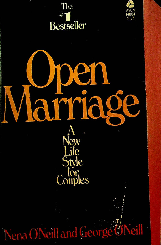 Open Marriage A New Life Style for Couples by Nena O'Neill and George O'Neill