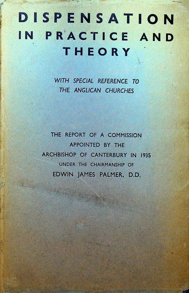 Dispensation in Practice and Theory with Special Reference to the Anglican Churches
