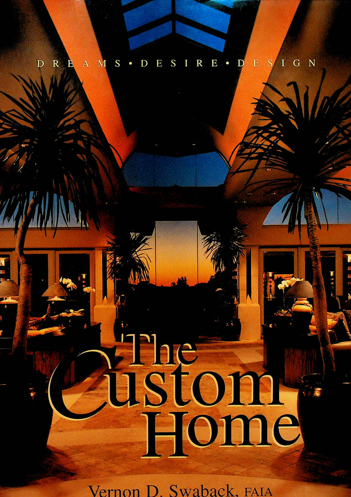 The Custom Home by Vernon D Swaback