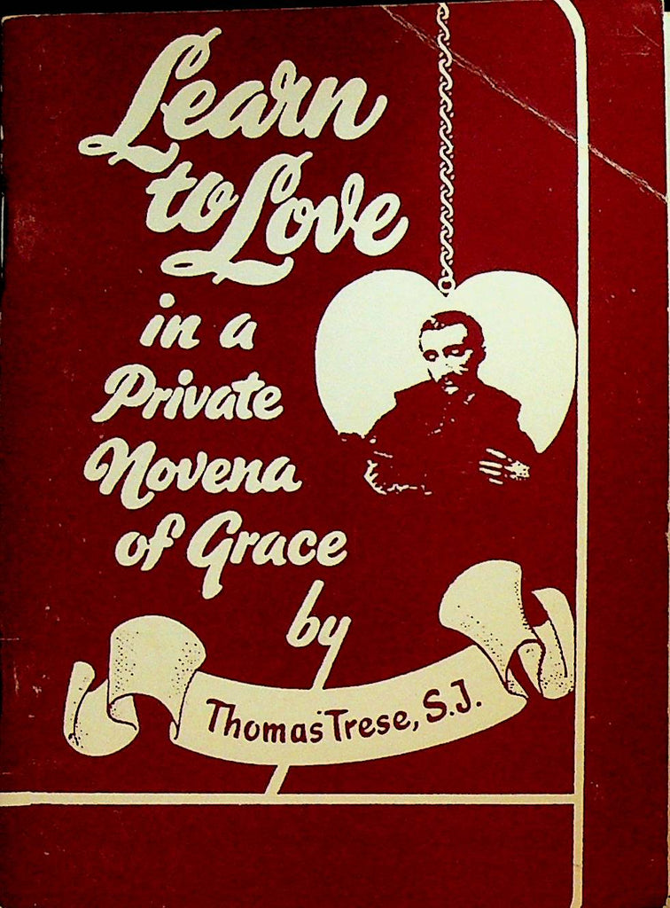 Learn to Love In a Private Novena of Grace by Thomas Trese