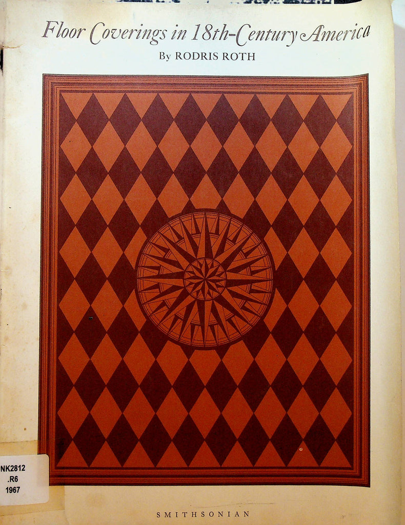 Floor Coverings in 18th Century America by Rodris Roth 1967