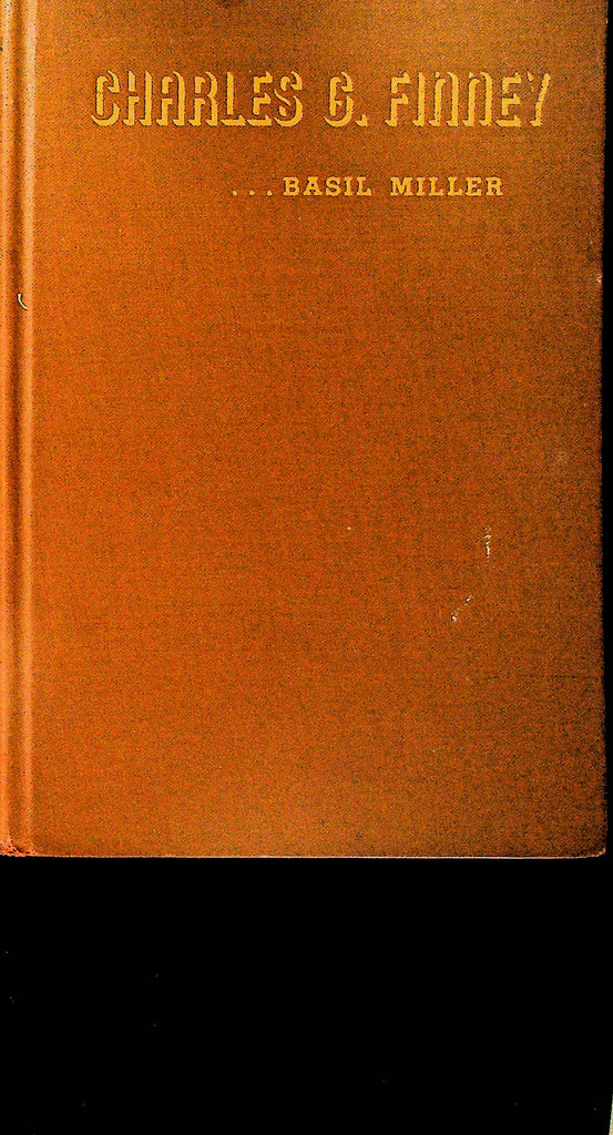 Charles G Finney He Prayed Down Revivals by Basil Miller