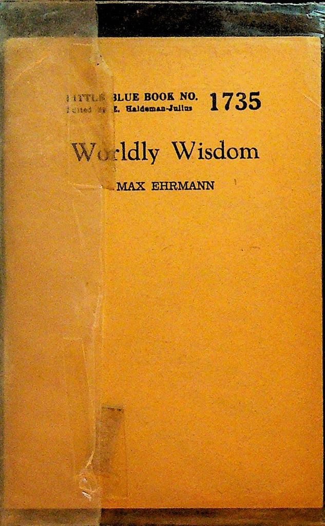 Worldly Wisdom by Max Ehrmann