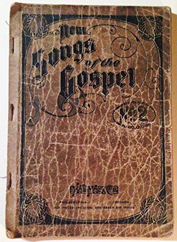 NEW SONGS OF THE GOSPEL NO. 2 For Use in Religious Meetings