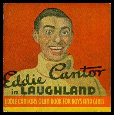 EDDIE CANTOR IN (Laugh Land) LAUGHLAND