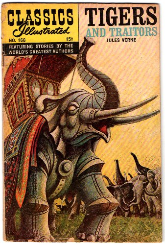 Classics Illustrated #166 - Tigers and Traitors (HRN 167) Gilberton Publications