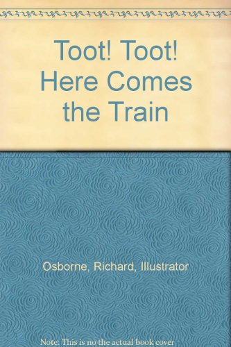 Toot! Toot! Here Comes the Train