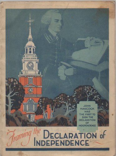 Framing the Declaration of Independence: Adopted July 4, 1776