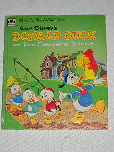 Walt Disney's Donald Duck on Tom Sawyer's Island (Tell-A-Tale Books)