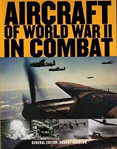 Aircraft of World War II in Combat