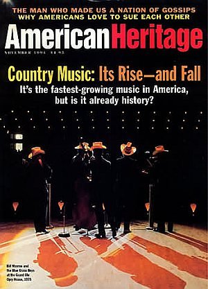 American Heritage Magazine - Country Music Its Rise and Fall - Why Americans Love to Sue Each Other - Walter Winchell (November, 1994)